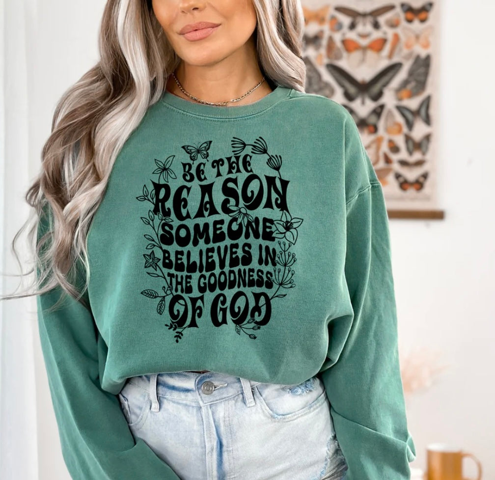 Be The Reason Someone Believes In The Goodness Of God