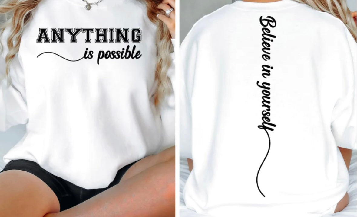 Anything is possible. (On back) Believe in yourself