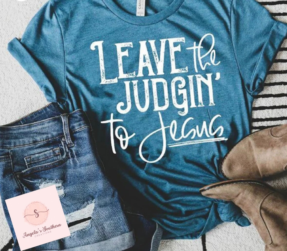 Leave the judgin’ to Jesus