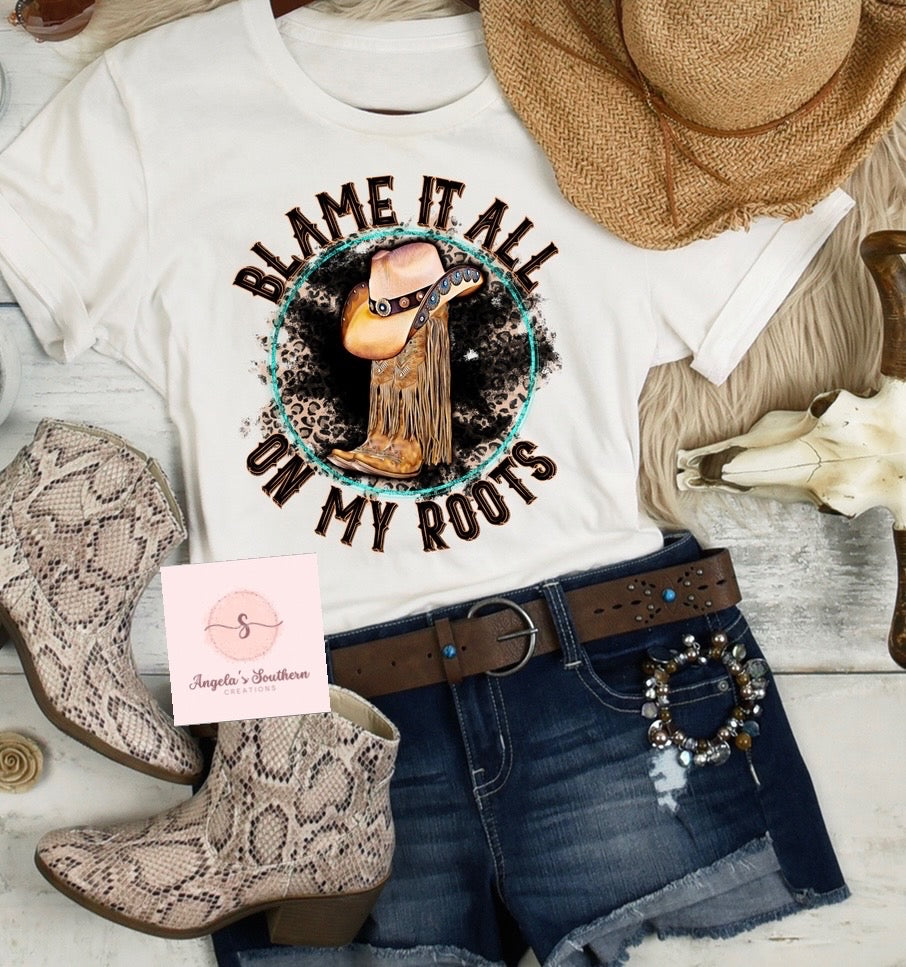 Blame It All On My Roots