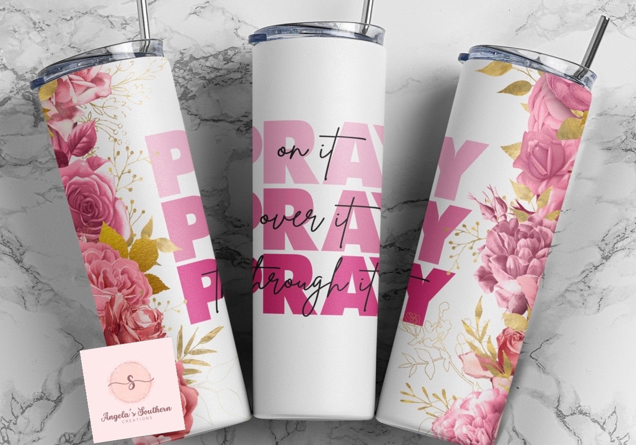 Pray on it Pray over it Pray through it