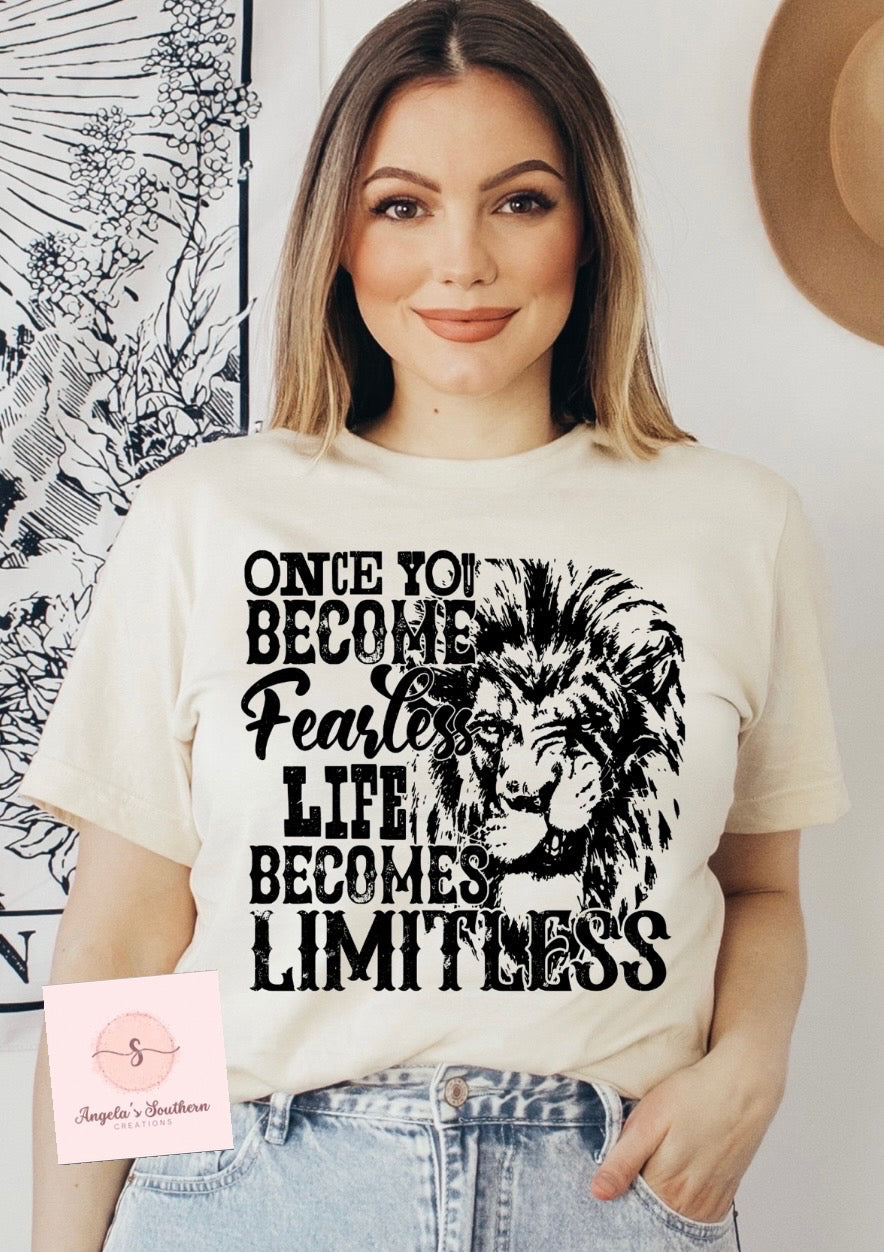 Once You Become Fearless Life Becomes Limitless