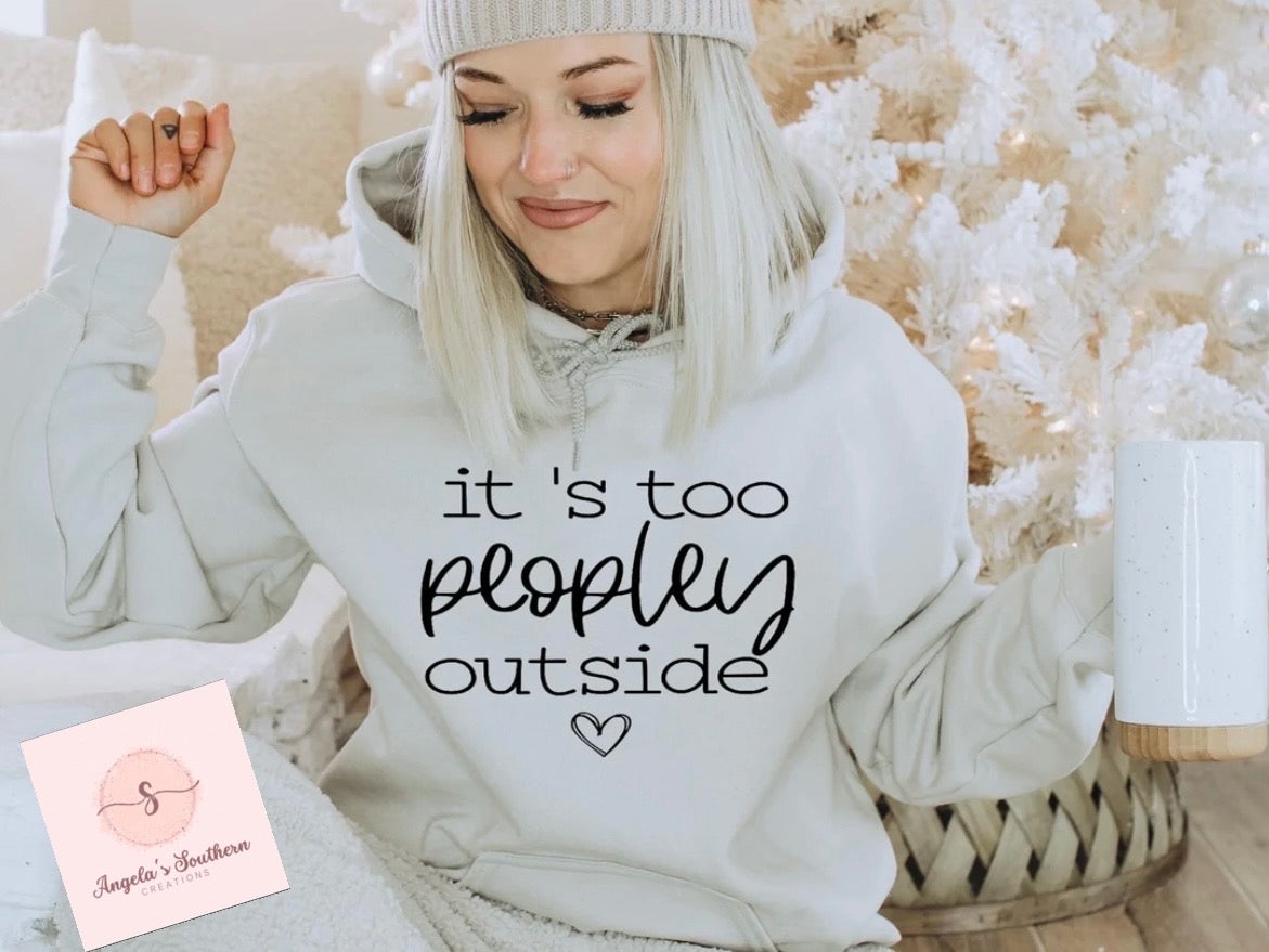 It’s too people outside