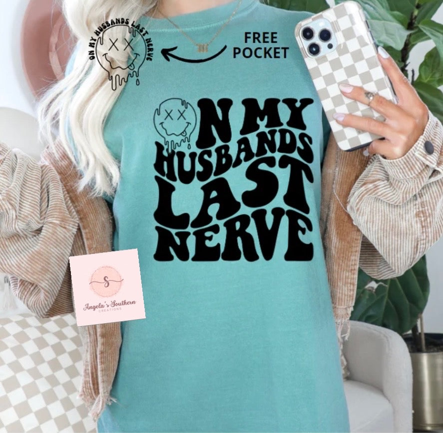 On My Husbands Last Nerve (Front & Back Design)
