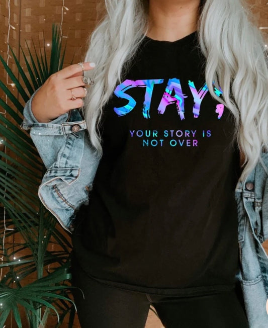 Stay; Your story is not over