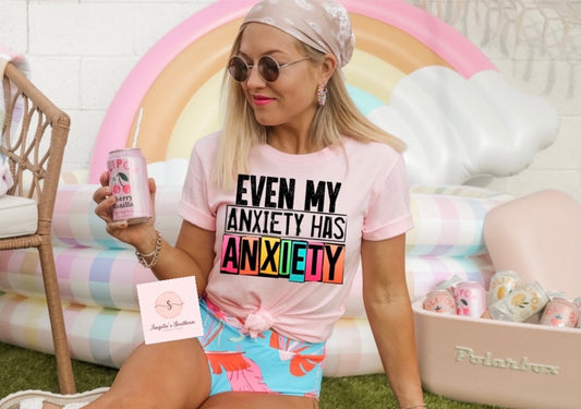 Even My Anxiety Has Anxiety