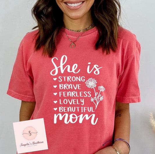 She is Strong Brave Fearless Lovely Beautiful Mom