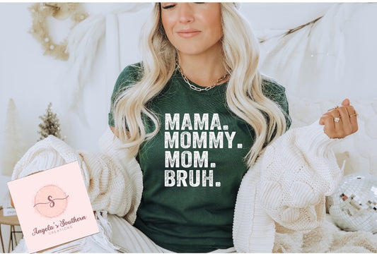 Mama. Mommy. Mom. Bruh.