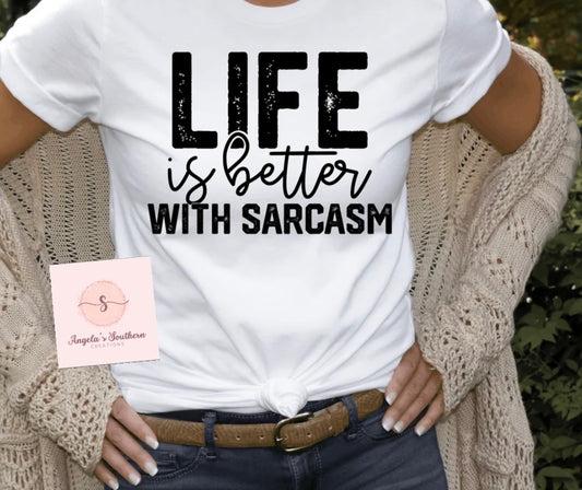 Life Is Better With Sarcasm