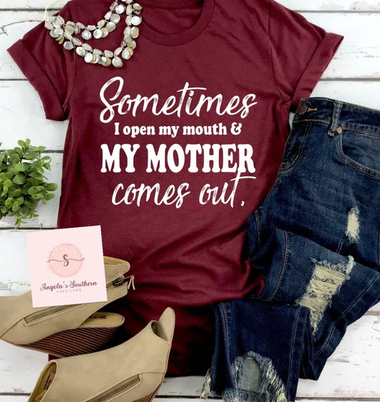 Sometimes I open My Mouth & My Mother Comes Out