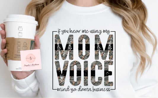 If you hear me using my MOM VOICE mind ya damn business